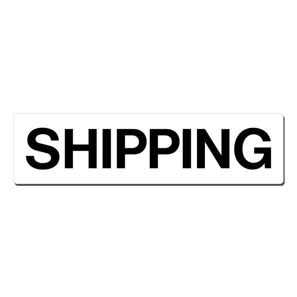 19 in. x 5 in. Shipping Sign Printed on More Durable, Thicker, Longer Lasting Styrene Plastic - Hercitys